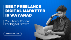 best freelance digital marketer in wayanad